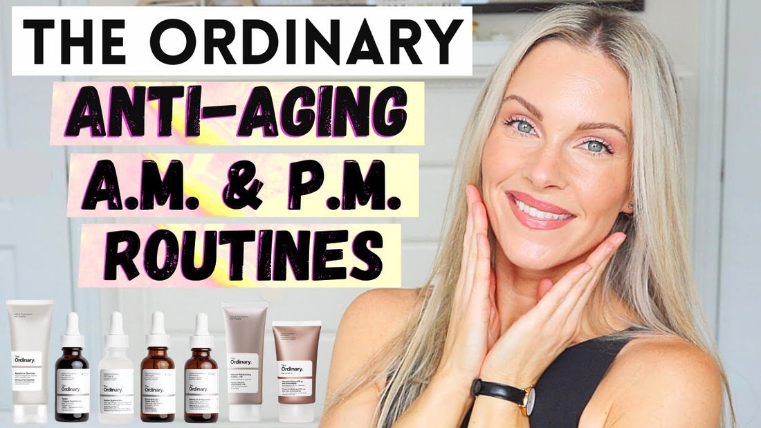 Simple Morning & Evening Anti-Aging Skincare Routine Using The Ordinary